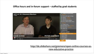 http://de.slideshare.net/gsiemens/open-online-courses-as-
                                              new-educative-practice
Samstag, 15. September 12
 