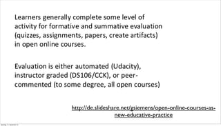 http://de.slideshare.net/gsiemens/open-online-courses-as-
                                              new-educative-practice
Samstag, 15. September 12
 