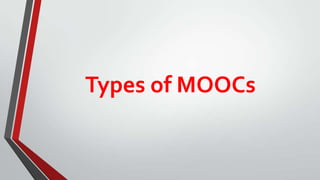 Types of MOOCs

 