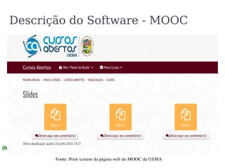 Descrição do Software - MOOC 
(http://www.cursosabertos.uema.br) 
 