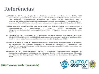 Referências 
(http://www.cursosabertos.uema.br) 
 
