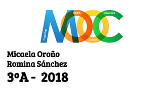 Micaela Oroño
Romina Sánchez
3ºA - 2018
 