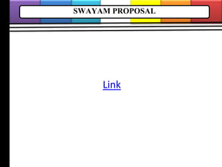 SWAYAM PROPOSAL
Link
 