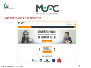 CFPB – Gilles Macchia – 17/11/2015
ENTRÉE DANS LE DISPOSITIF
5
 