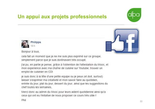 22
Un appui aux projets professionnels
 