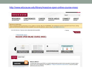 http://www.educause.edu/library/massive-open-online-course-mooc
 