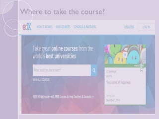 Where to take the course? 
 