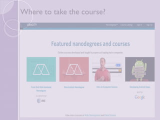 Where to take the course? 
 