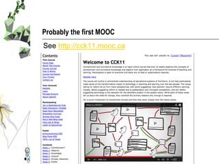 Probably the first MOOC
See http://cck11.mooc.ca
 