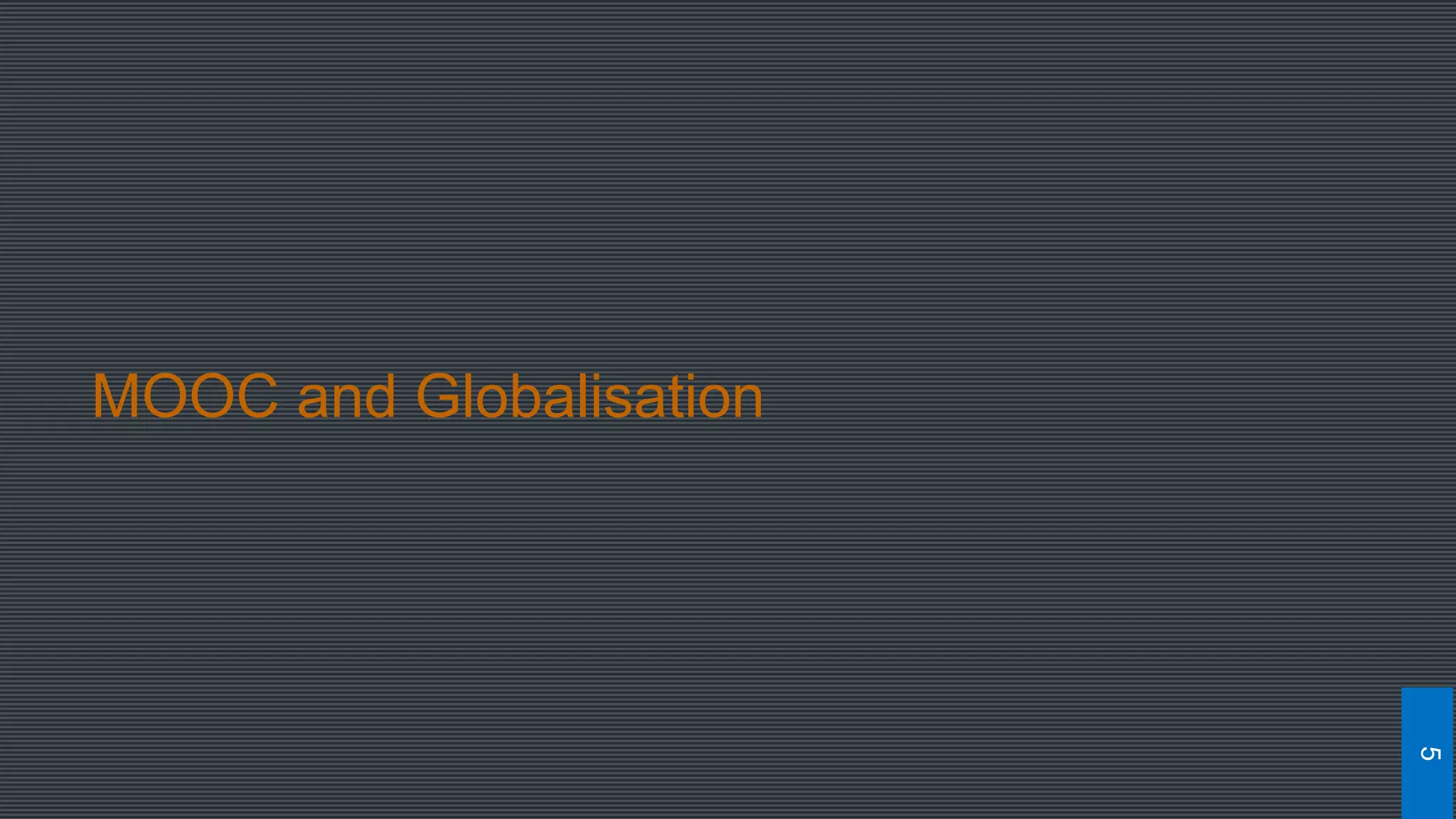MOOC and Globalisation
5
 