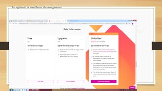 Lo siguiente es inscribirte al curso gratuito