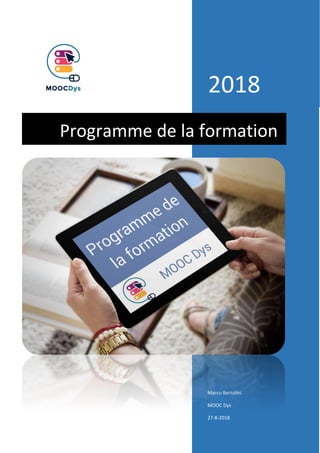 2018
Marco Bertolini
MOOC Dys
27-8-2018
Programme de la formation
 