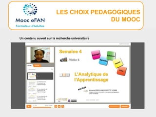 LES CHOIX PEDAGOGIQUES
DU MOOC
Un contenu ouvert sur la recherche universitaire
 