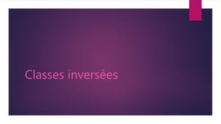 Classes inversées
 