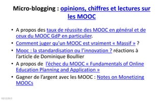 Micro-blogging : opinions, chiffres et lectures sur
les MOOC
• A propos des taux de réussite des MOOC en général et de
ceu...