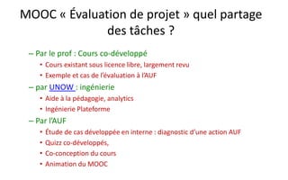 MOOCs pour les entreprises : pourquoi ?
– Réaliser un MOOC dédié aux collaborateurs
• Mise en avant concrète des outils de l’entreprise
• Référentiel de connaissances directement partagé : change management
– Outil de recrutement externe (entretien RH aux X meilleurs étudiants)
• Attractivité et mise en avant (comme sponsor ou dans le cours..)
• Plus ou moins validé, mais permet aussi le..
– Marketing de contenu
• Entreprise « utile » qui diffuse un savoir-faire
• .. se faire connaitre comme une référence
 