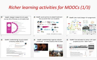 Données : Quoi de neuf avec les MOOC ?
• Les problématiques de recherche ne sont pas nouvelles
– Des exceptions, p.e. L’évaluation par les pairs dans un contexte
“massif” ?
• Intérêt 1 : revisiter et passer à l’échelle pour administrer la
preuve
• Des données sur une échelle impressionnante
• Volume de données : tester des hypothèses plus riches , degrés de liberté
statistiques
• Intérêt 2 : open education
• Ouverture très forte, reach : liberté d’accès, d’horaires, marketing
 