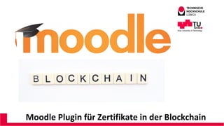 Moodle Plugin für Zertifikate in der Blockchain
 