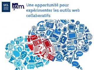 Une opportunité pour expérimenter les outils web collaboratifs  