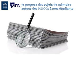 Je propose des sujets de mémoire autour des MOOCsà mes étudiants  