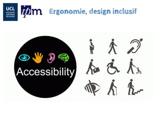 Ergonomie, design inclusif  