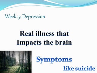 Week 5: Depression
 
