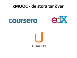 xMOOC - de stora tar över
 