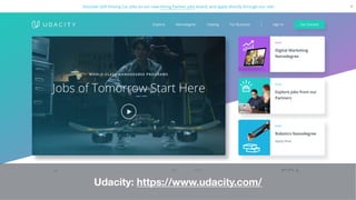 Udacity: https://www.udacity.com/
 