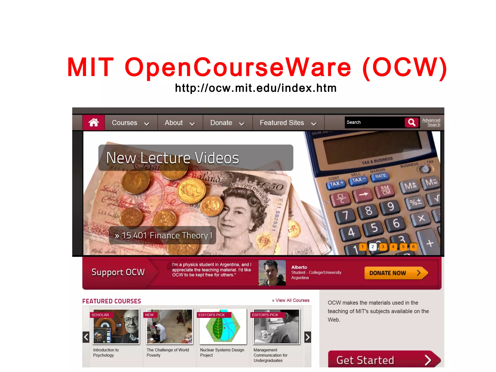 MIT OpenCourseWare (OCW)
http://ocw.mit.edu/index.htm

 