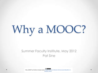 MOOC?
 August 8, 2012
   Pat Sine
 