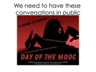 We need to have these
conversations in public

 