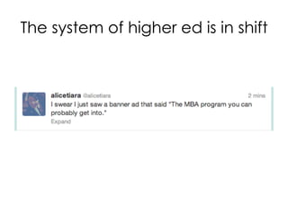The system of higher ed is in shift

 