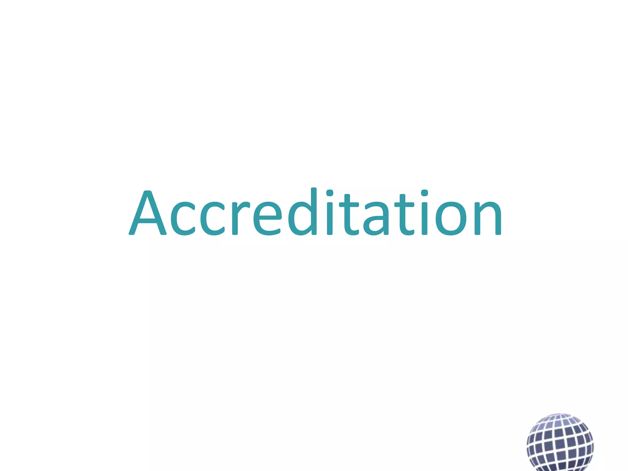 Accreditation

 