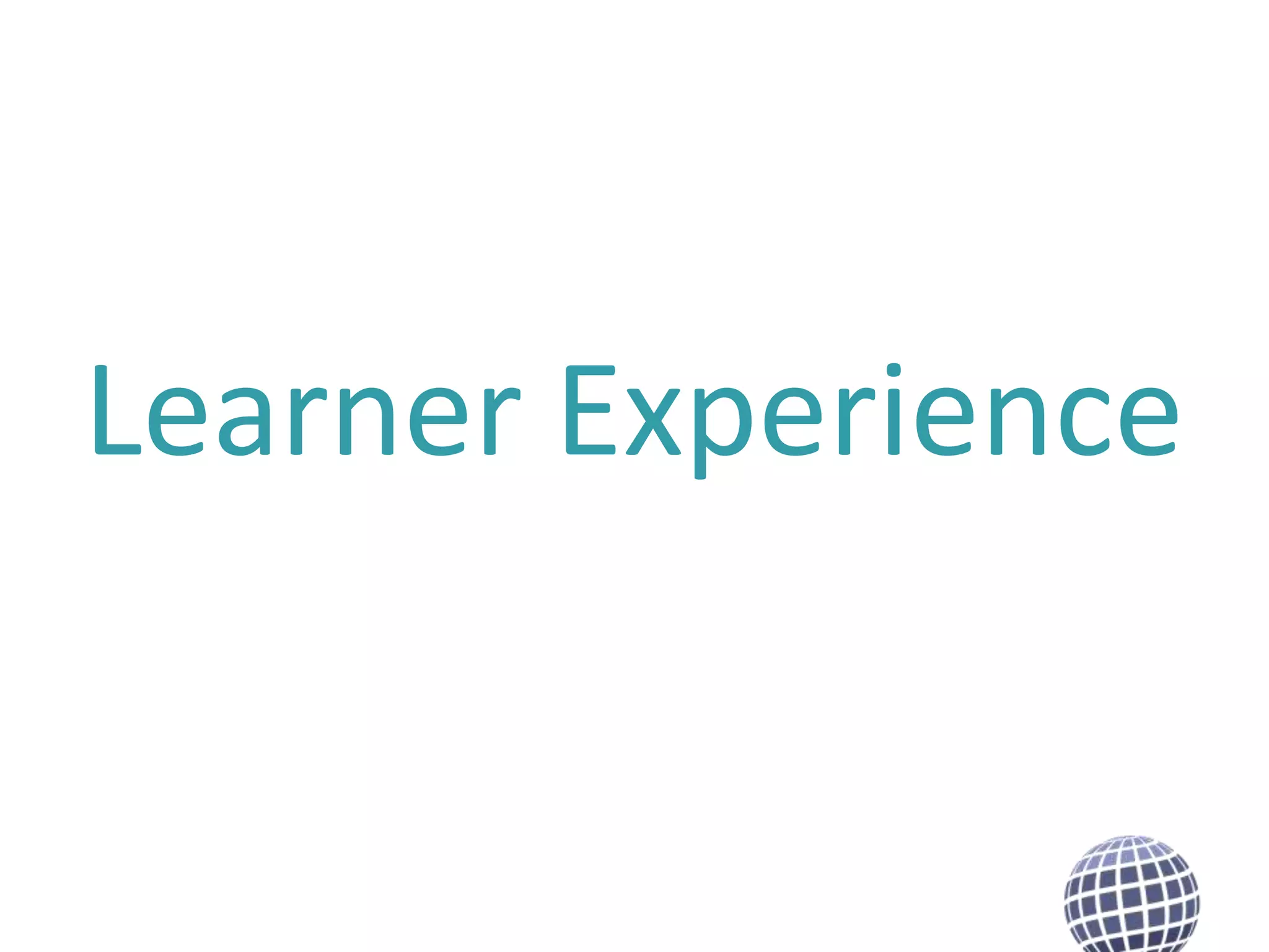 Learner Experience

 
