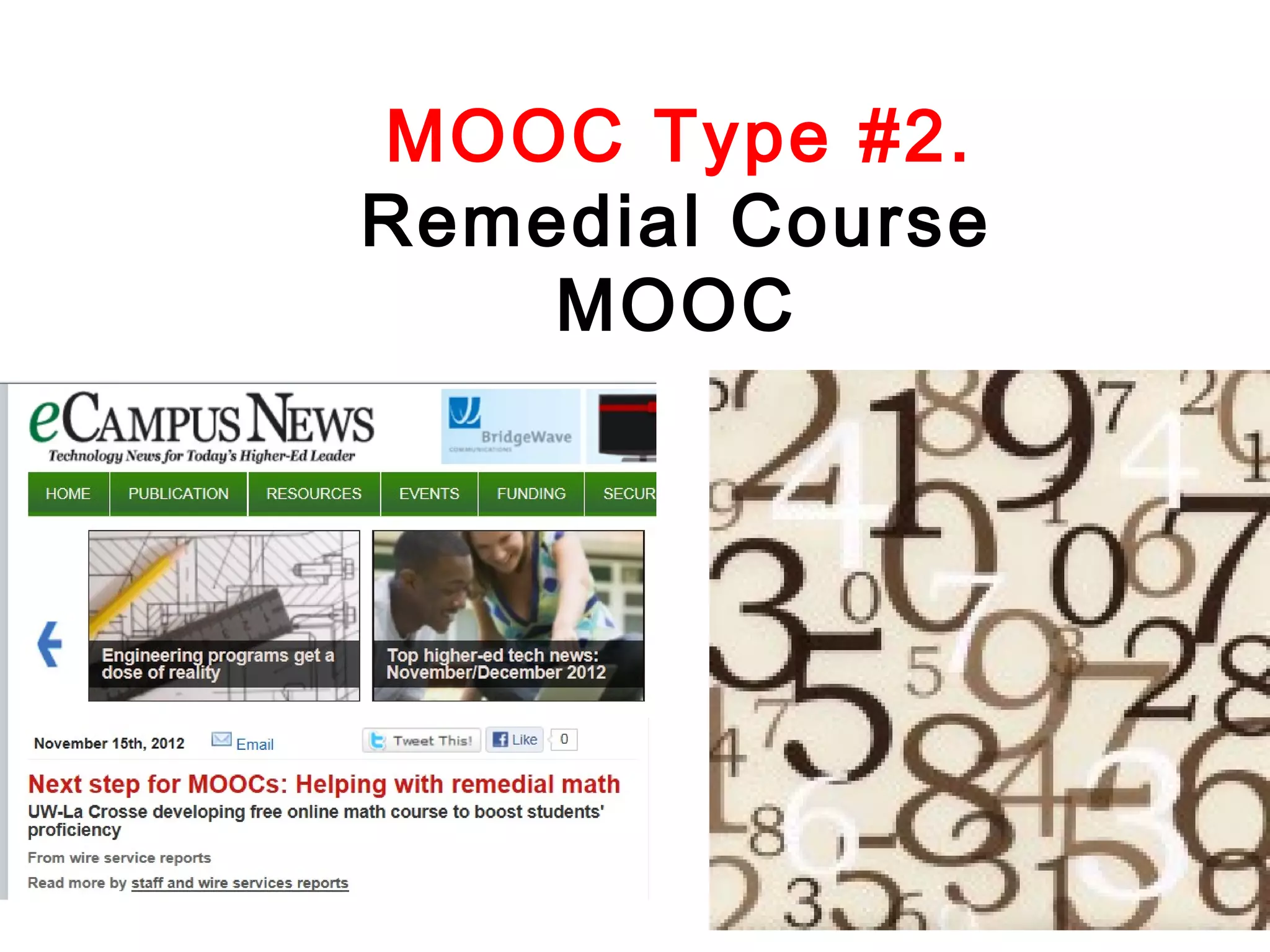 MOOC Type #2.
Remedial Course
MOOC

 