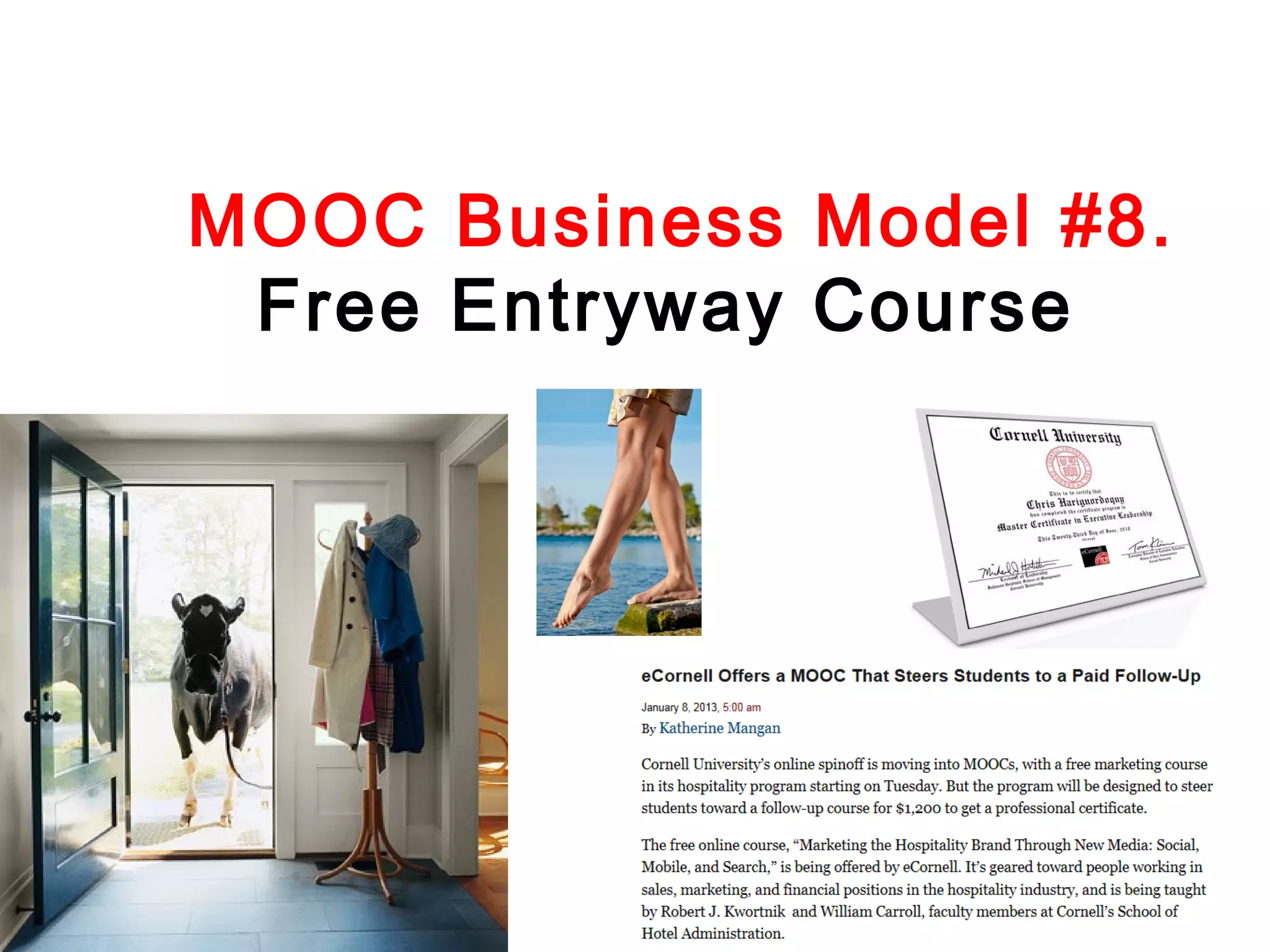 MOOC Business Model #8.
Free Entryway Course

 