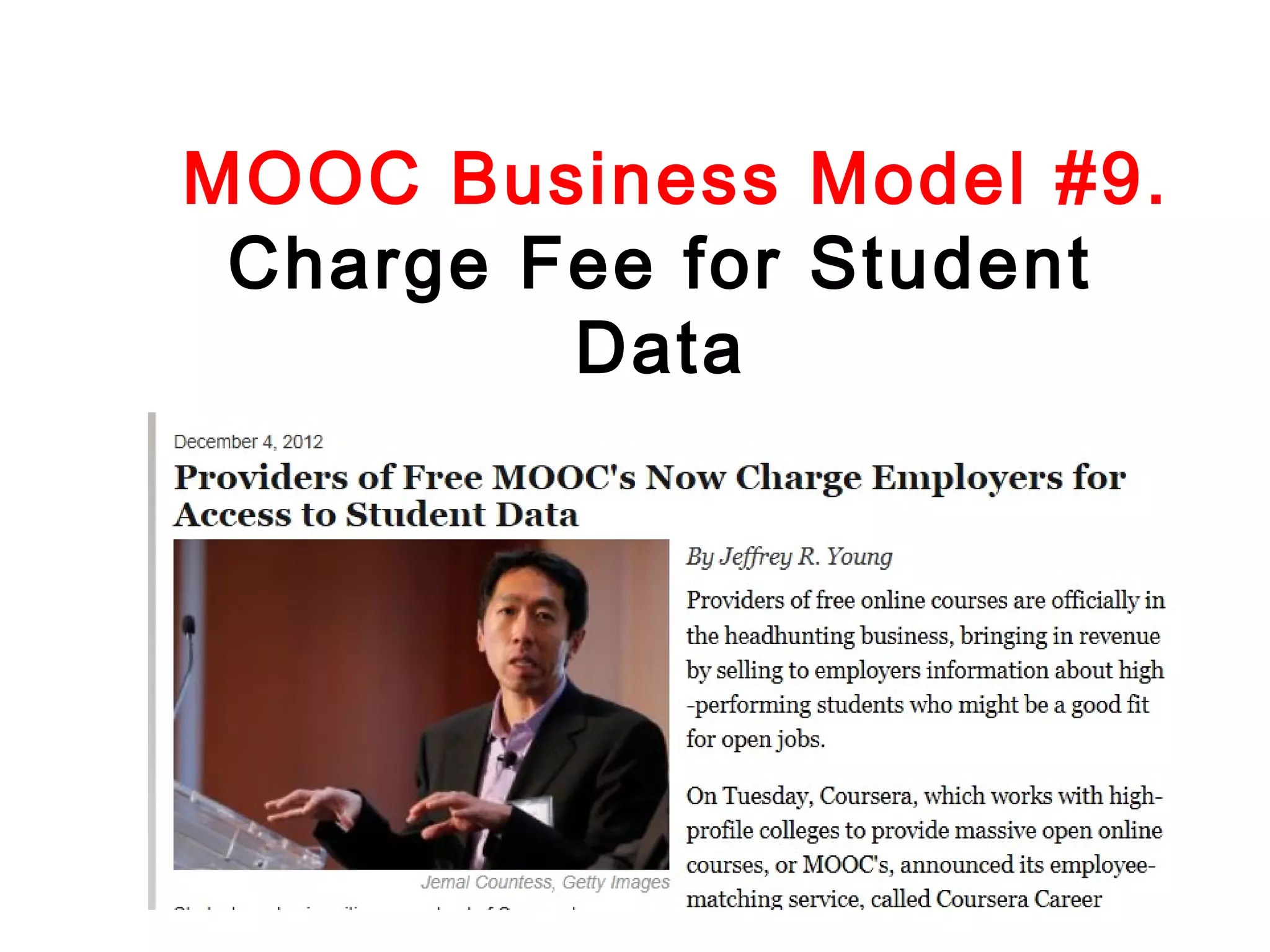 MOOC Business Model #9.
Charge Fee for Student
Data

 