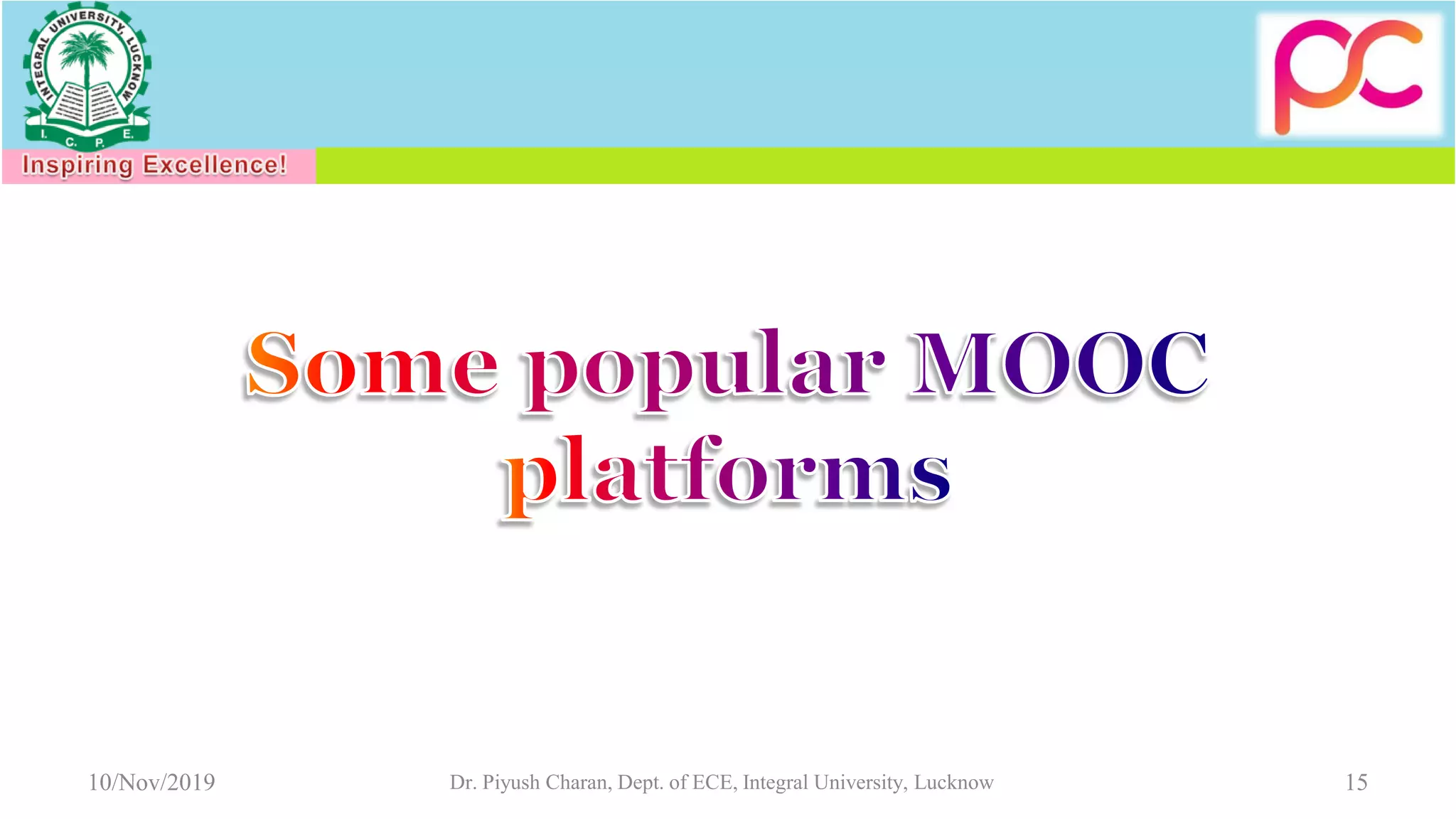 10/Nov/2019 Dr. Piyush Charan, Dept. of ECE, Integral University, Lucknow 15
 