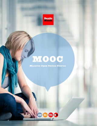 MOOC
M as s iv e O pe n O n l i ne C o u r s e

Pablo A. Yescas

 