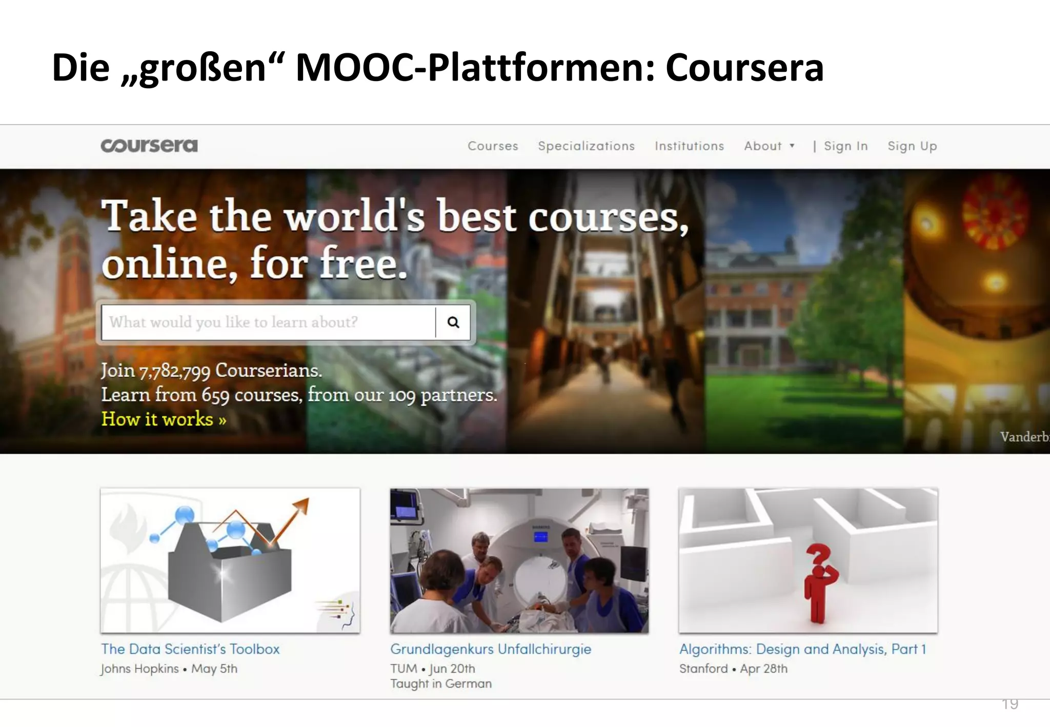 19
Die „großen“ MOOC-Plattformen: Coursera
 