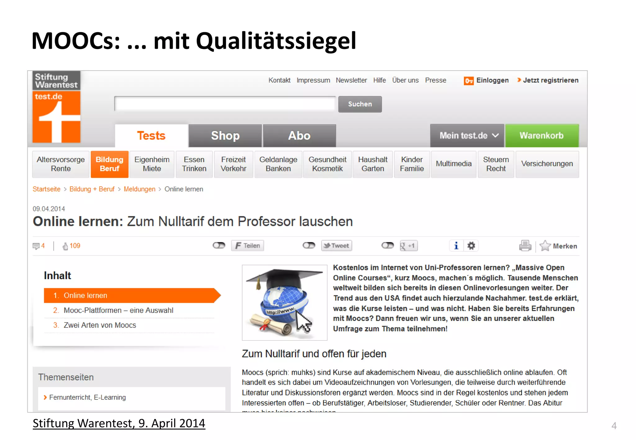4
MOOCs: ... mit Qualitätssiegel
Stiftung Warentest, 9. April 2014
 