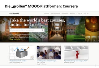 19
Die „großen“ MOOC-Plattformen: Coursera
 