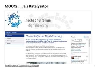5
MOOCs: ... als Katalysator
Hochschulforum Digitalisierung, Mai 2014
 