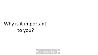 Why is it important
to you?
 