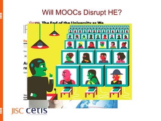 Will MOOCs Disrupt HE?
 