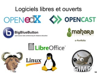 10
Logiciels libres et ouverts
 