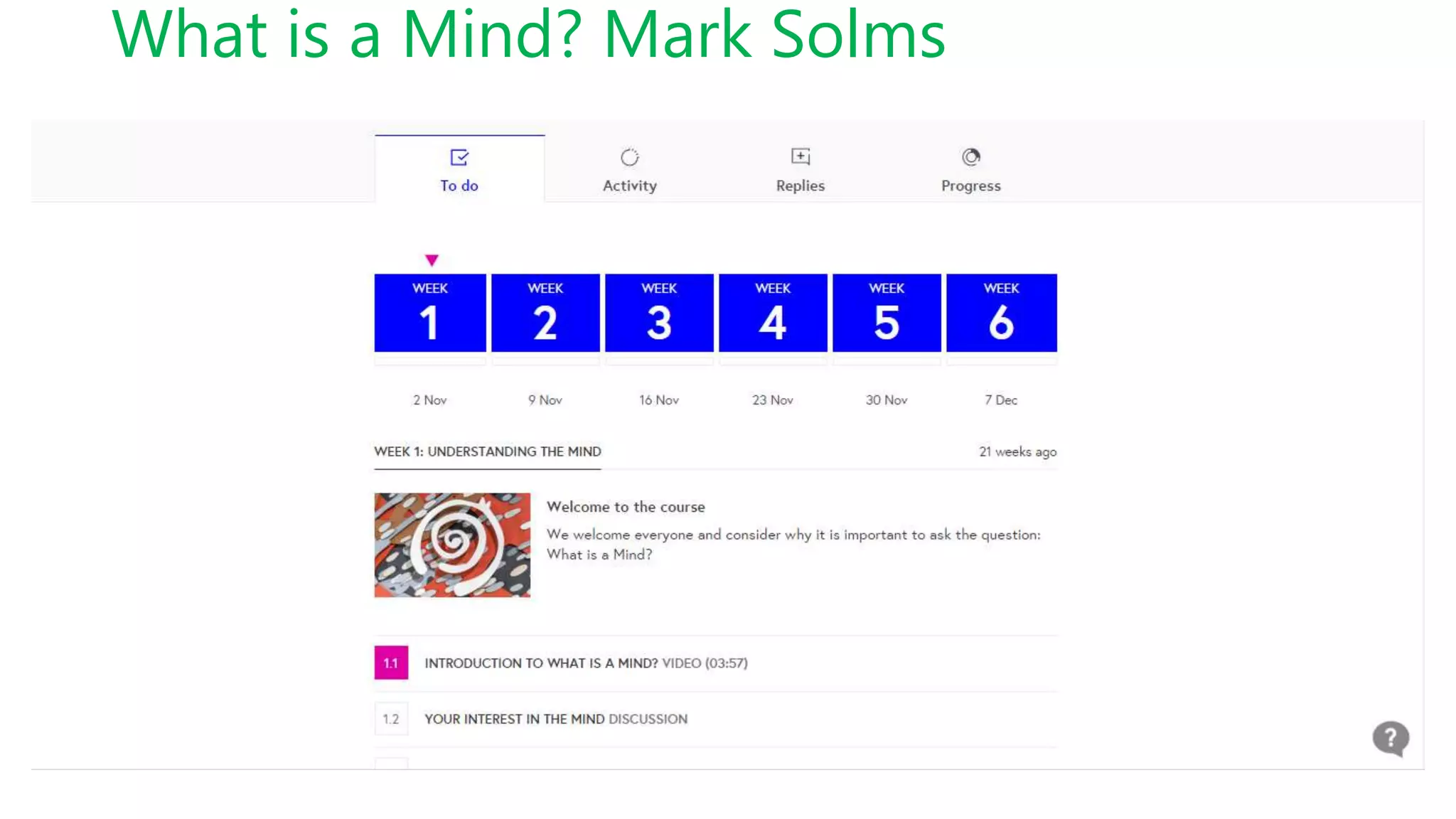 What is a Mind? Mark Solms
 