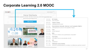 27
Corporate Learning 2.0 MOOC
 