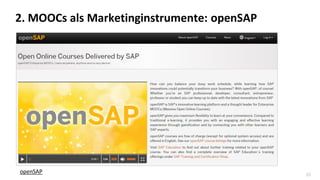 20
2. MOOCs als Marketinginstrumente: openSAP
openSAP
 