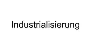 Industrialisierung